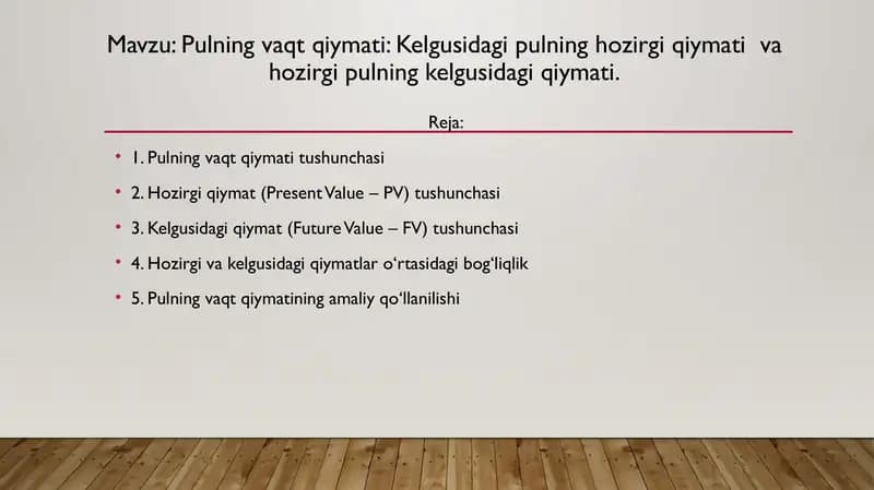 Pulning vaqt qiymati: Kelgusidagi pulning hozirgi qiymati  va hozirgi pulning kelgusidagi qiymati.
