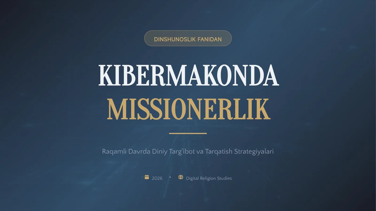 DINSHUNOSLIK FANIDAN KIBERMAKONDA MISSIONERLIK
