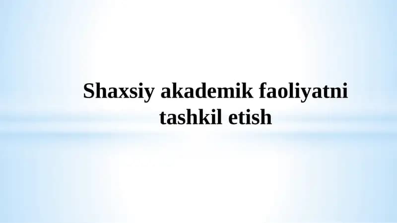 Shaxsiy akademik faoliyatni tashkil etish