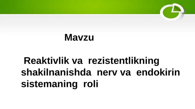 Reaktivlik va  rezistentlikning  shakilnanishda  nerv va  endokirin sistemaning  roli