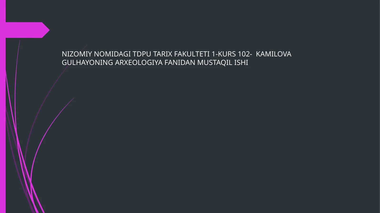 KAMILOVA GULHAYONNING Arxeologiya