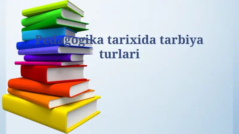 Pedagogika tarixida tarbiya turlari