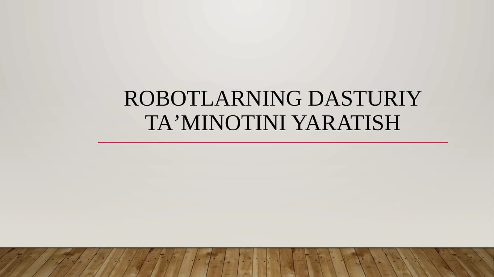 Robotlarning dasturiy ta’minotini yaratish