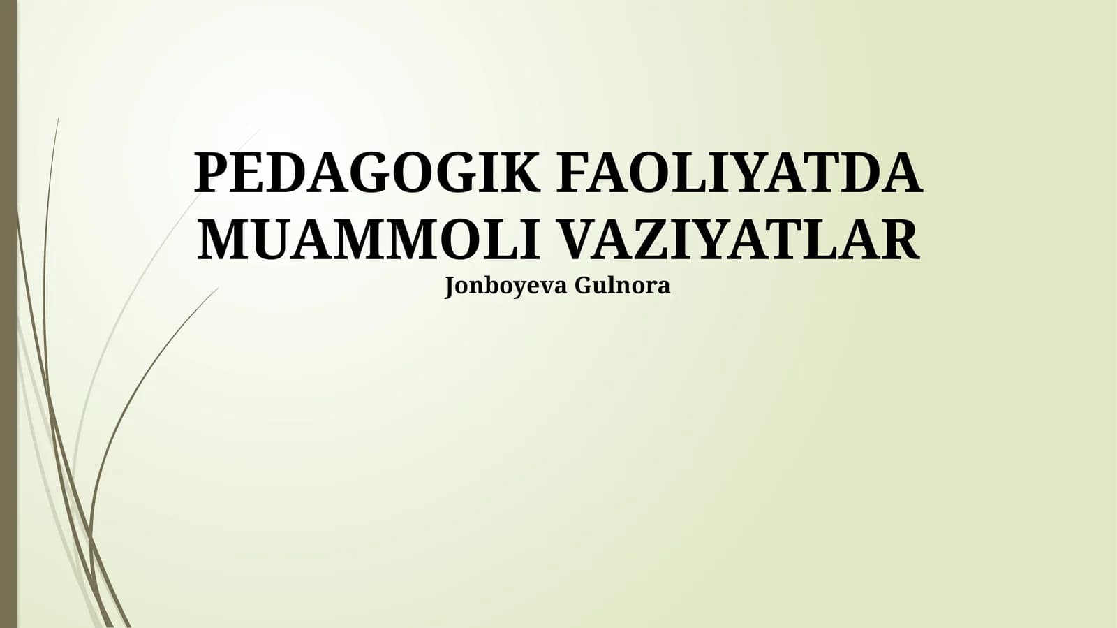 PEDAGOGIK FAOLIYATDA MUAMMOLI VAZIYATLAR