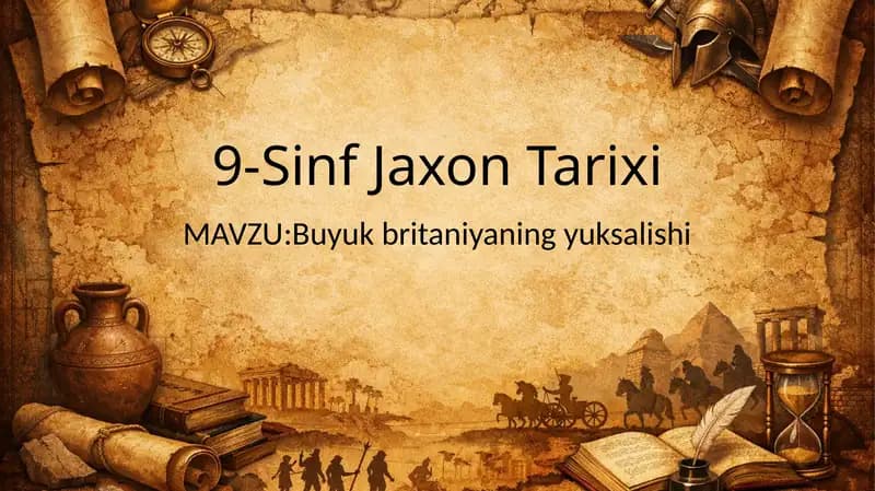 9-Sinf Jaxon tarixi  Buyuk Britaniyaning yuksalishi mavzusi