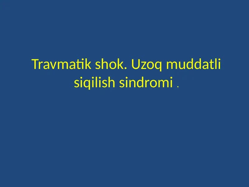 Travmatikshok. Uzoq muddatli siqilish sindromi