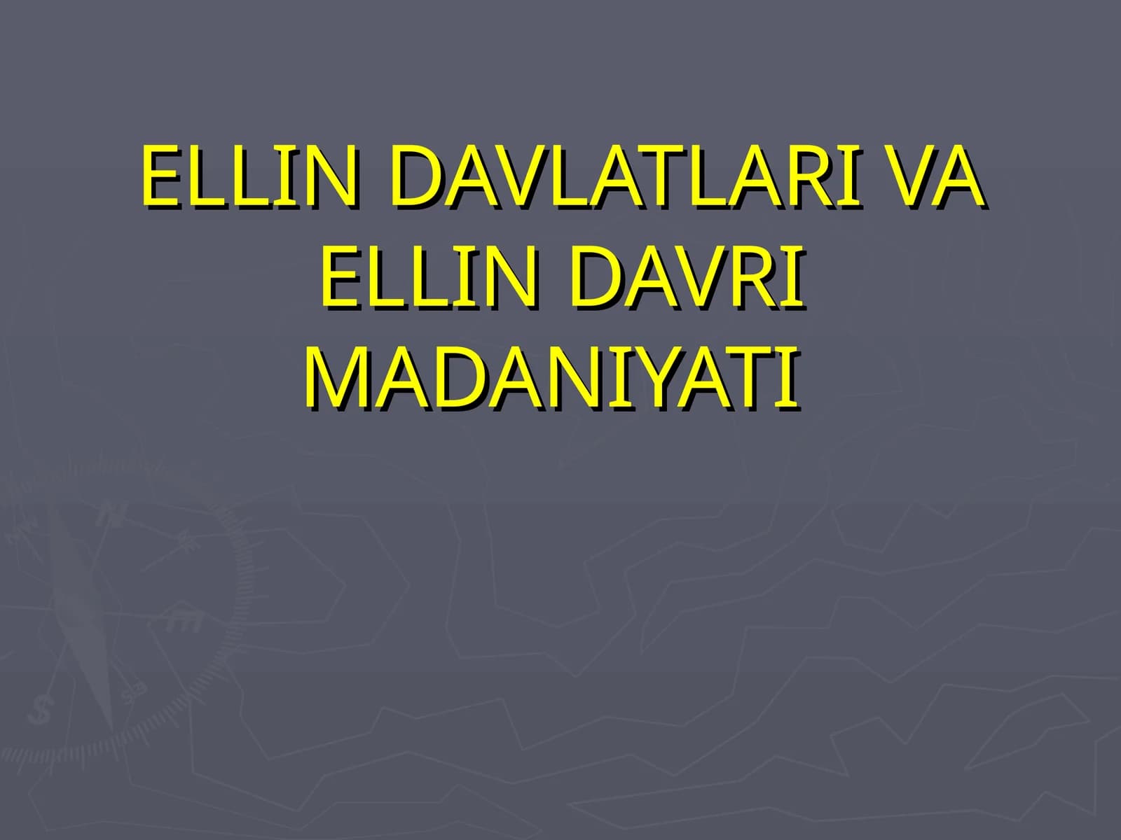 ELLIN DAVLATLARI VA ELLIN DAVRI MADANIYATI
