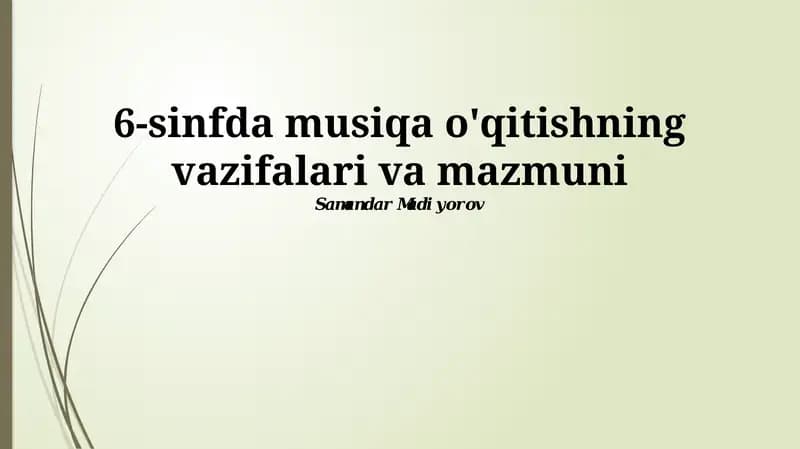 6-sinfda musiqa o'qitishning vazifalari va mazmuni