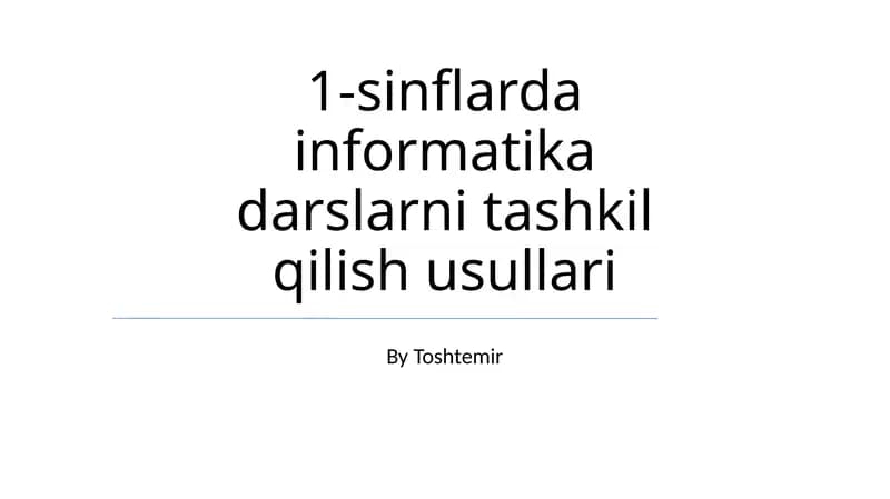 1-sinflarda informatika darslarni tashkil qilish usullari