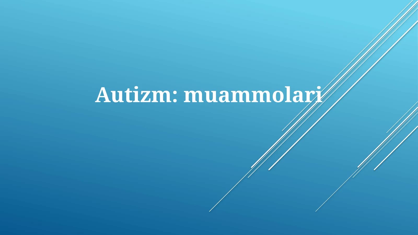 Autizm: muammolari