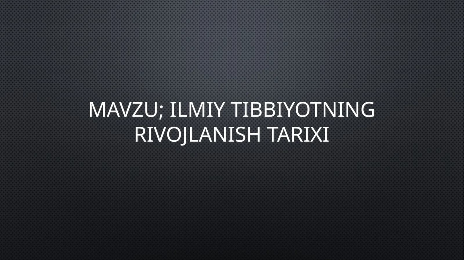 ilmiy tibbiyotning rivojlanish tarixi