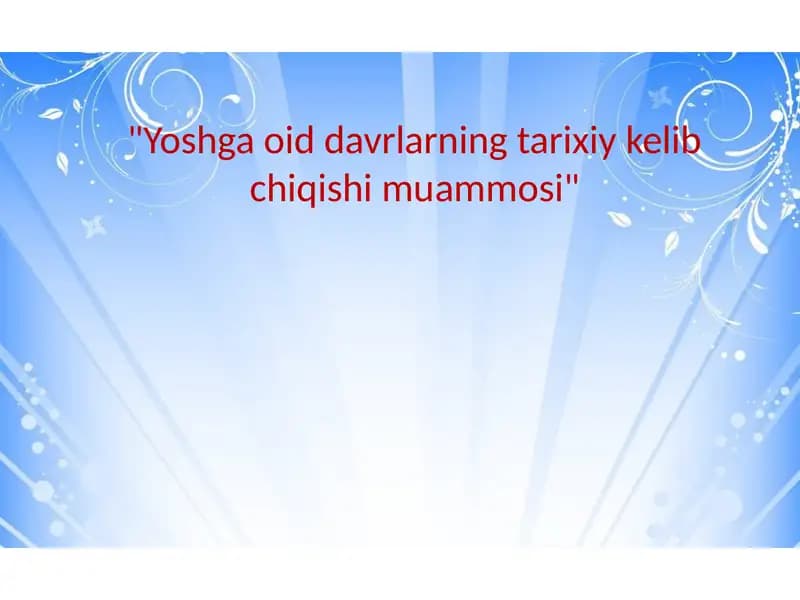 Yoshga oid davrlarning tarixiy kelib chiqishi muammosi