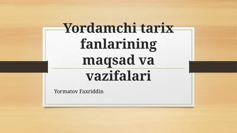 Yordamchi tarix fanlarining maqsad va vazifalari