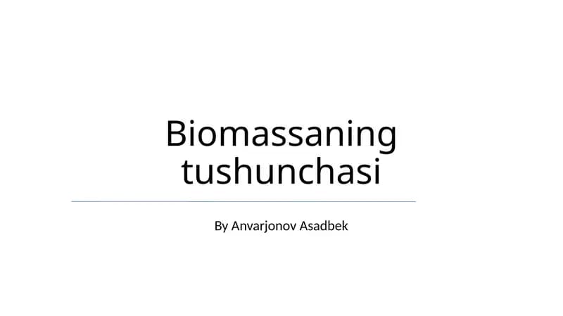 Biomassaning tushunchasi