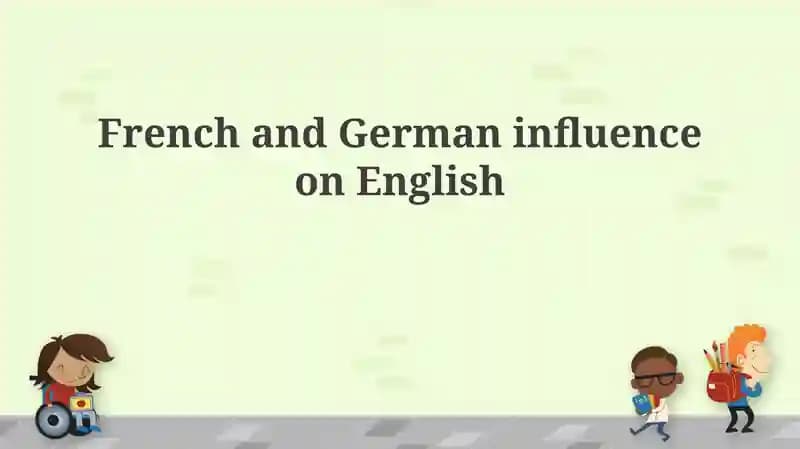 A Tale of Two Tongues: French and German Roots of English