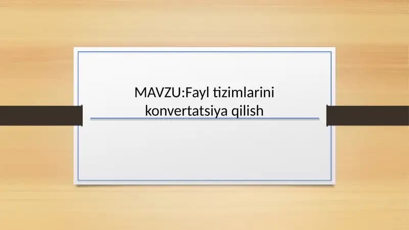 Fayltizimlarinikonvertatsiyaqilish