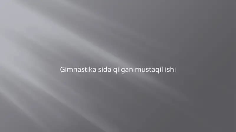 Gimnastika sida qilgan mustaqil ishi