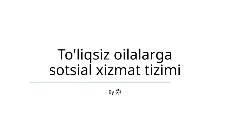 To'liqsiz oilalarga sotsial xizmat tizimi