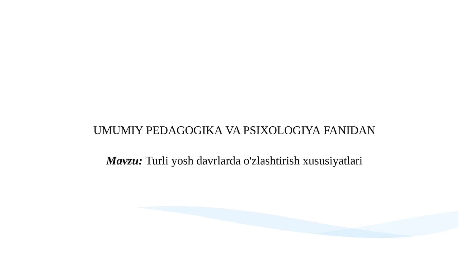 Turli yosh davrlarda o'zlashtirish xususiyatlari