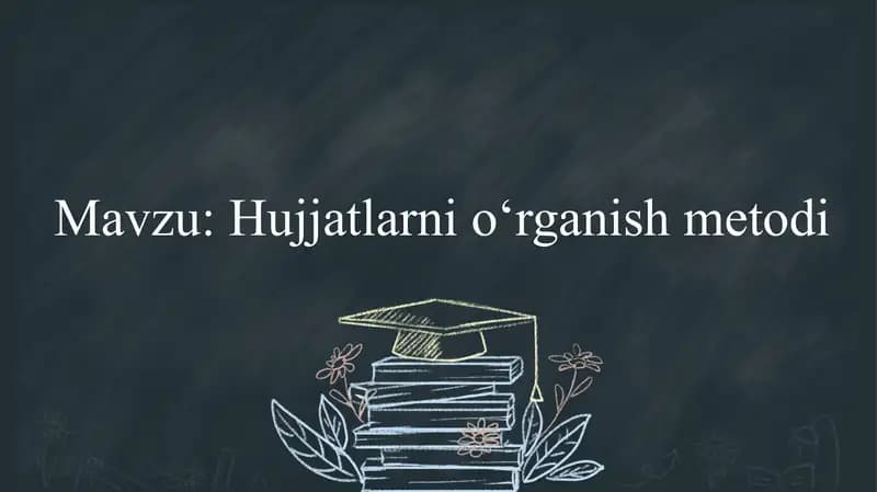 Hujjatlarni o‘rganish metodi