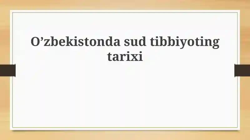 O’zbekistonda sud tibbiyoting tarixi