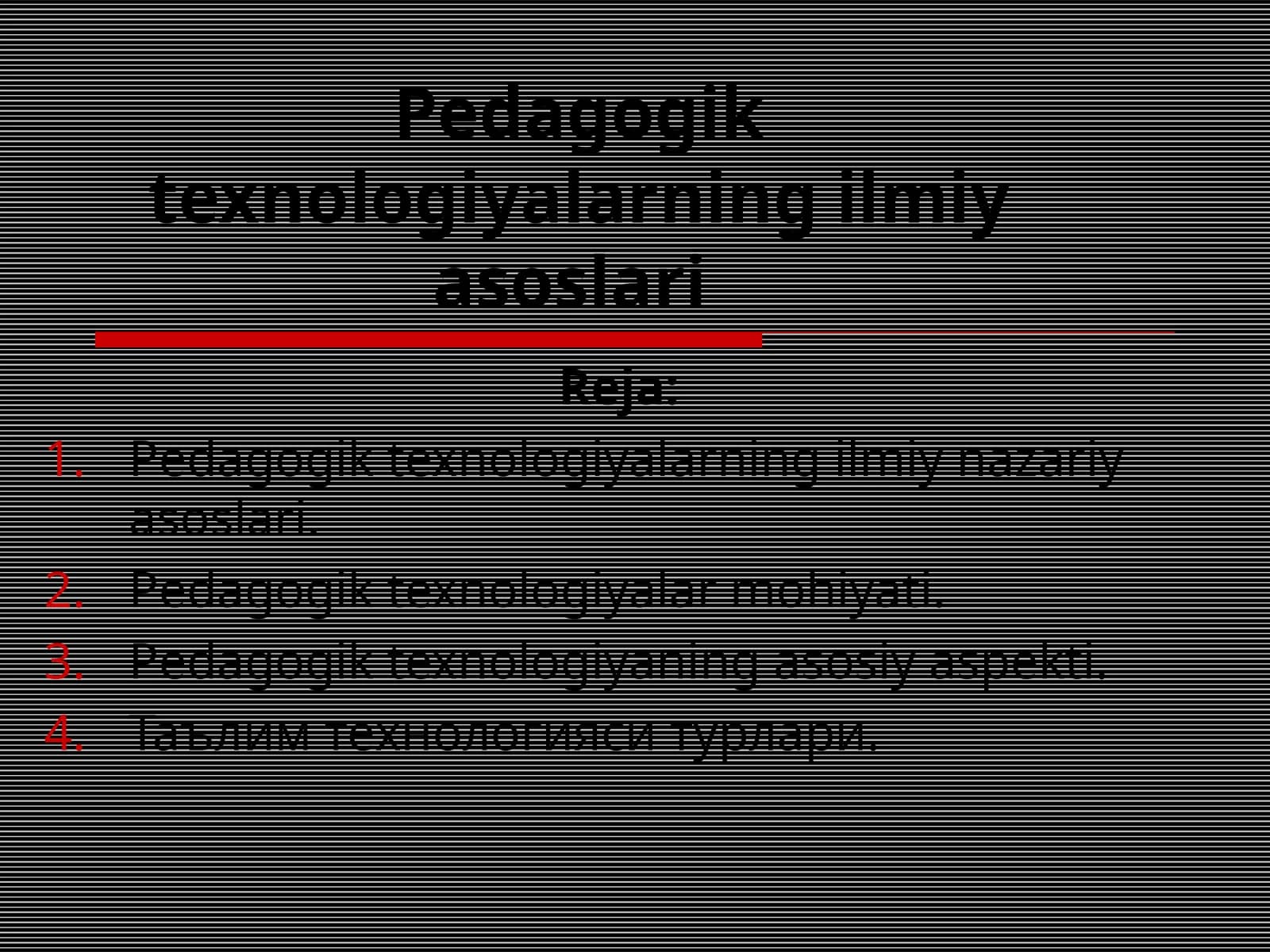 Pedagogik texnologiyalarning ilmiy asoslari