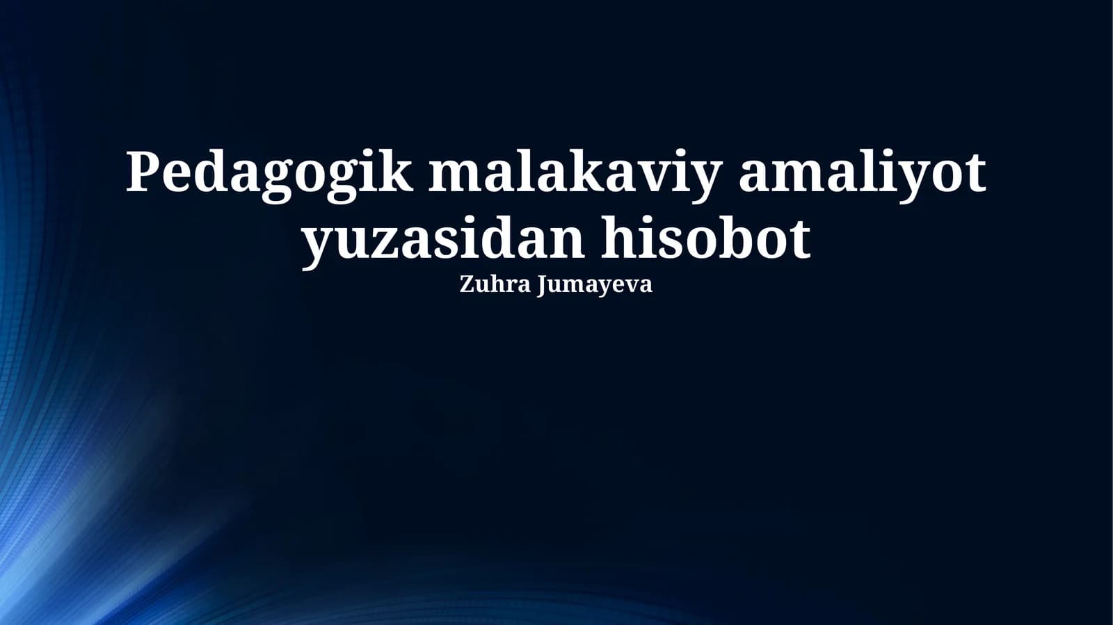Pedagogik malakaviy amaliyot yuzasidan hisobot