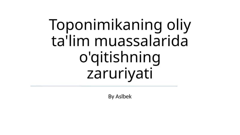Toponimikaning oliy ta'lim muassalarida o'qitishning zaruriyati