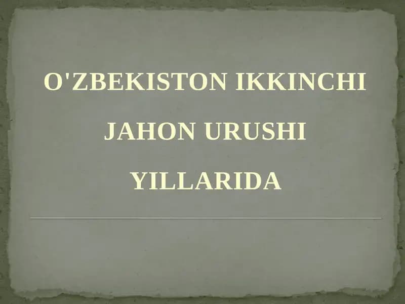 O'zbekiston Ikkinchi Jahon urushi yillarida