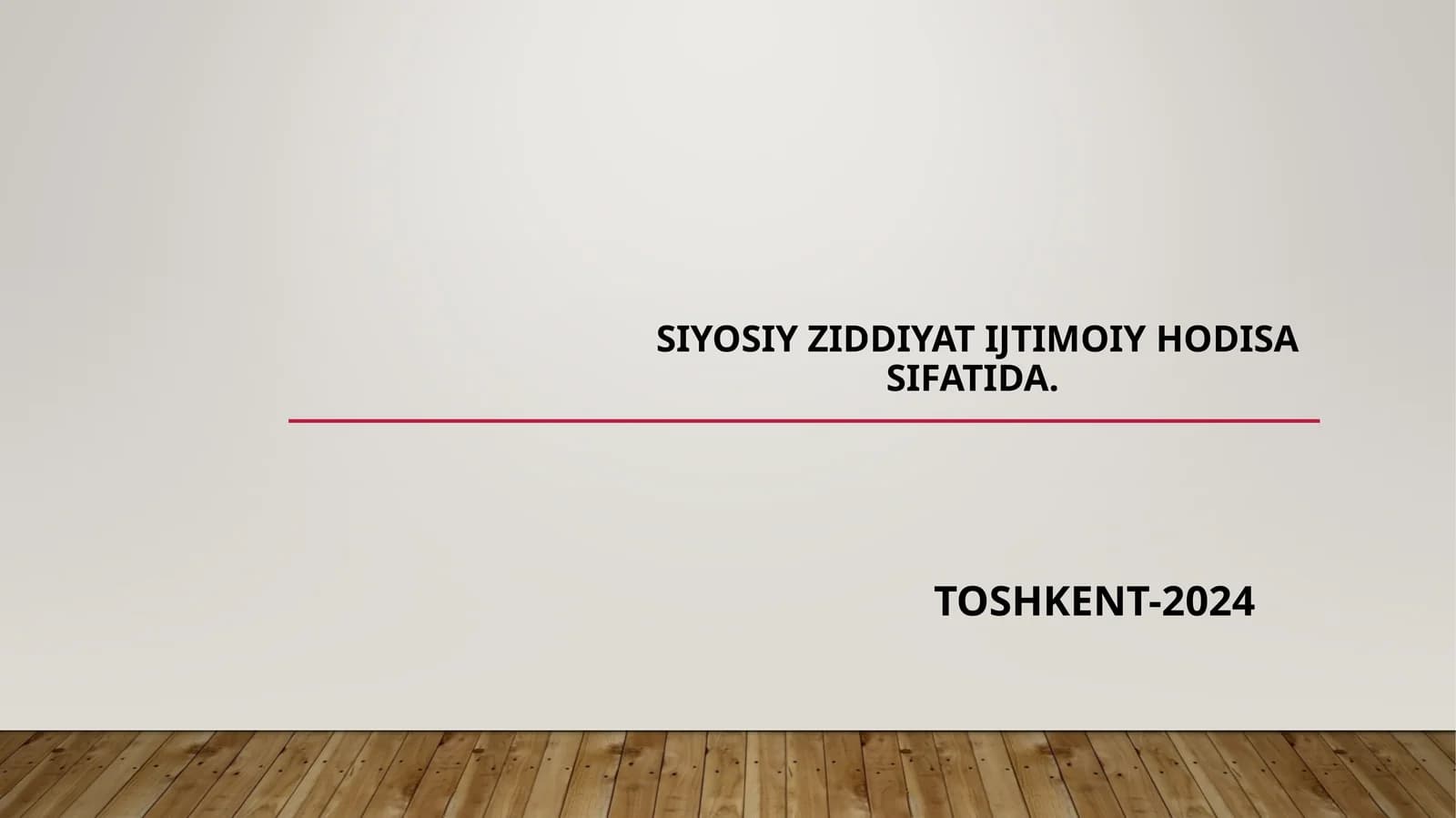 SIYOSIY ZIDDIYAT IJTIMOIY HODISA SIFATIDA