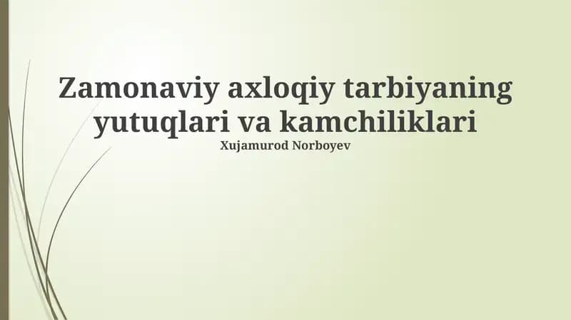Zamonaviy axloqiy tarbiyaning yutuqlari va kamchiliklari