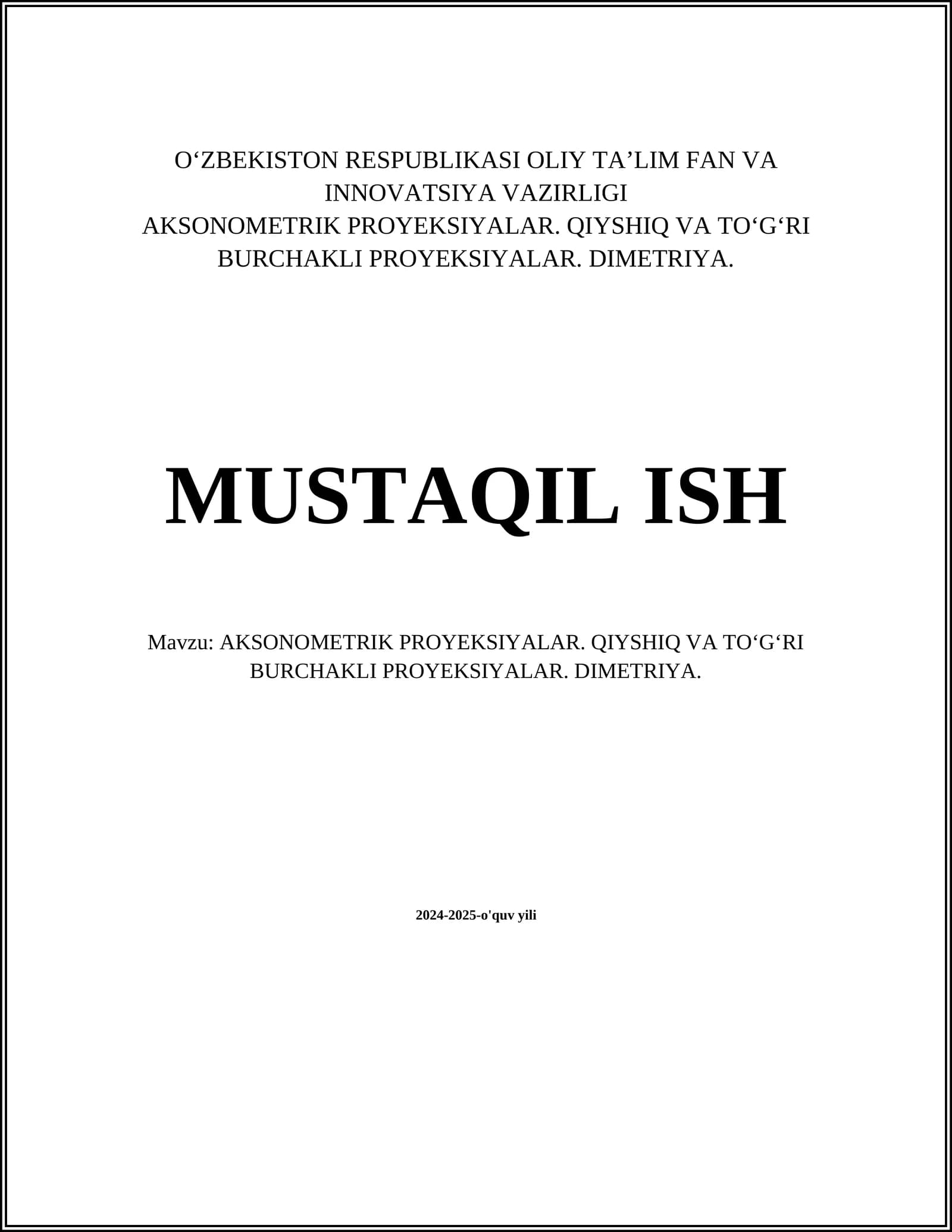 AKSONOMETRIK PROYEKSIYALAR. QIYSHIQ VA TO'G'RI BURCHAKLI PROYEKSIYALAR. DIMETRIYA