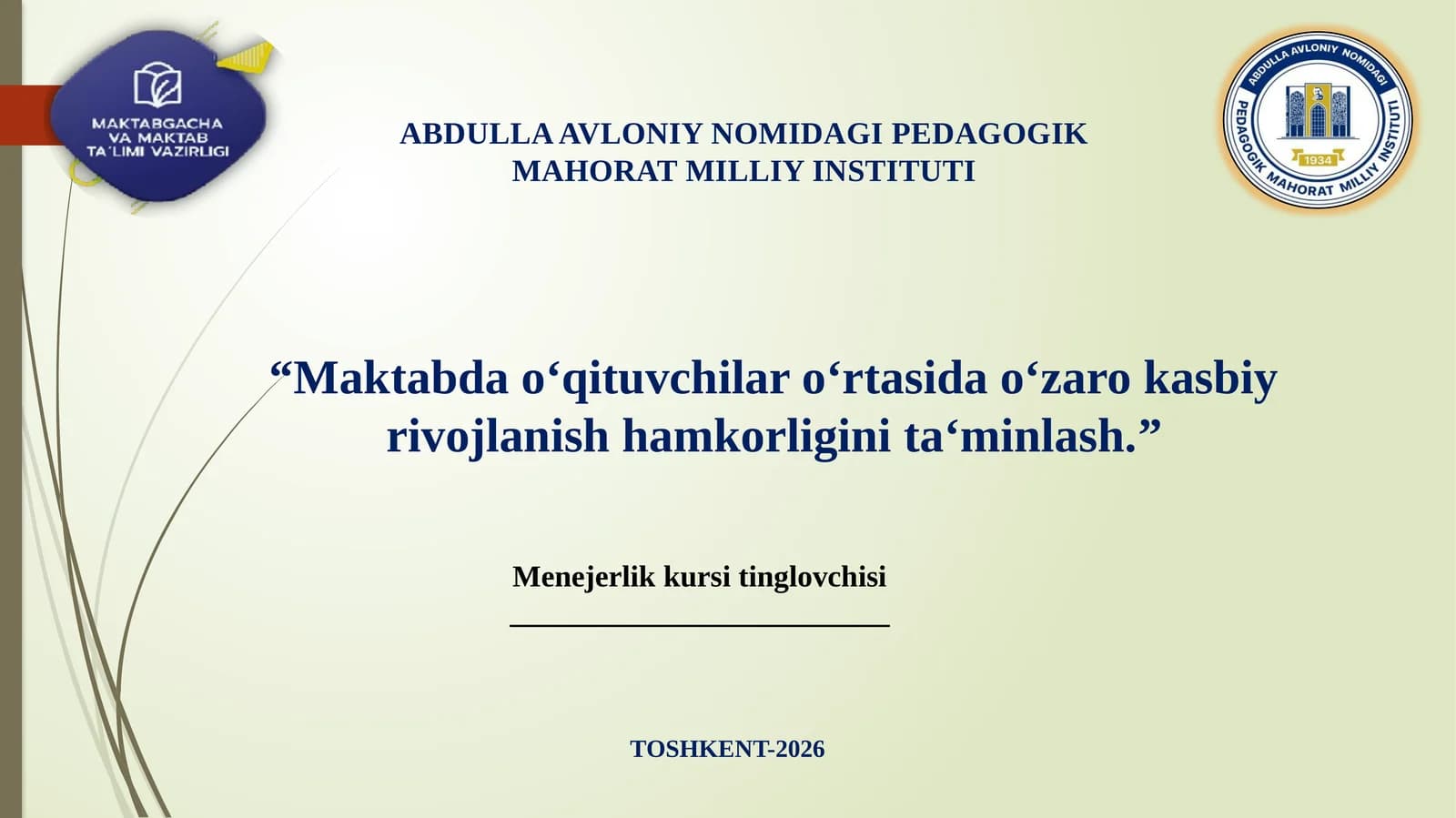“Maktabda o‘qituvchilar o‘rtasida o‘zaro kasbiy rivojlanishhamkorligini ta‘minlash.”