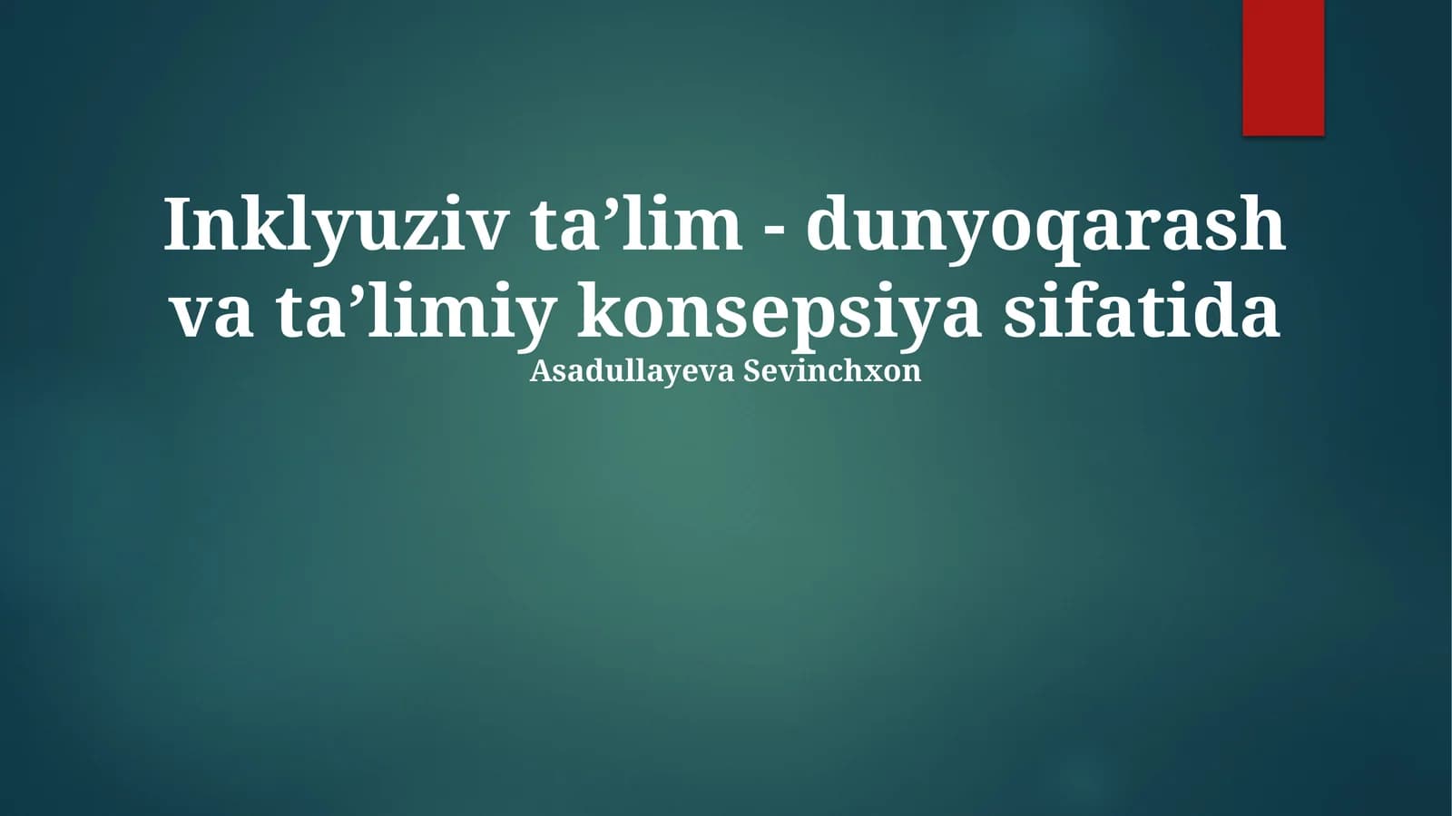 Inklyuziv ta’lim - dunyoqarash va ta’limiy konsepsiya sifatida