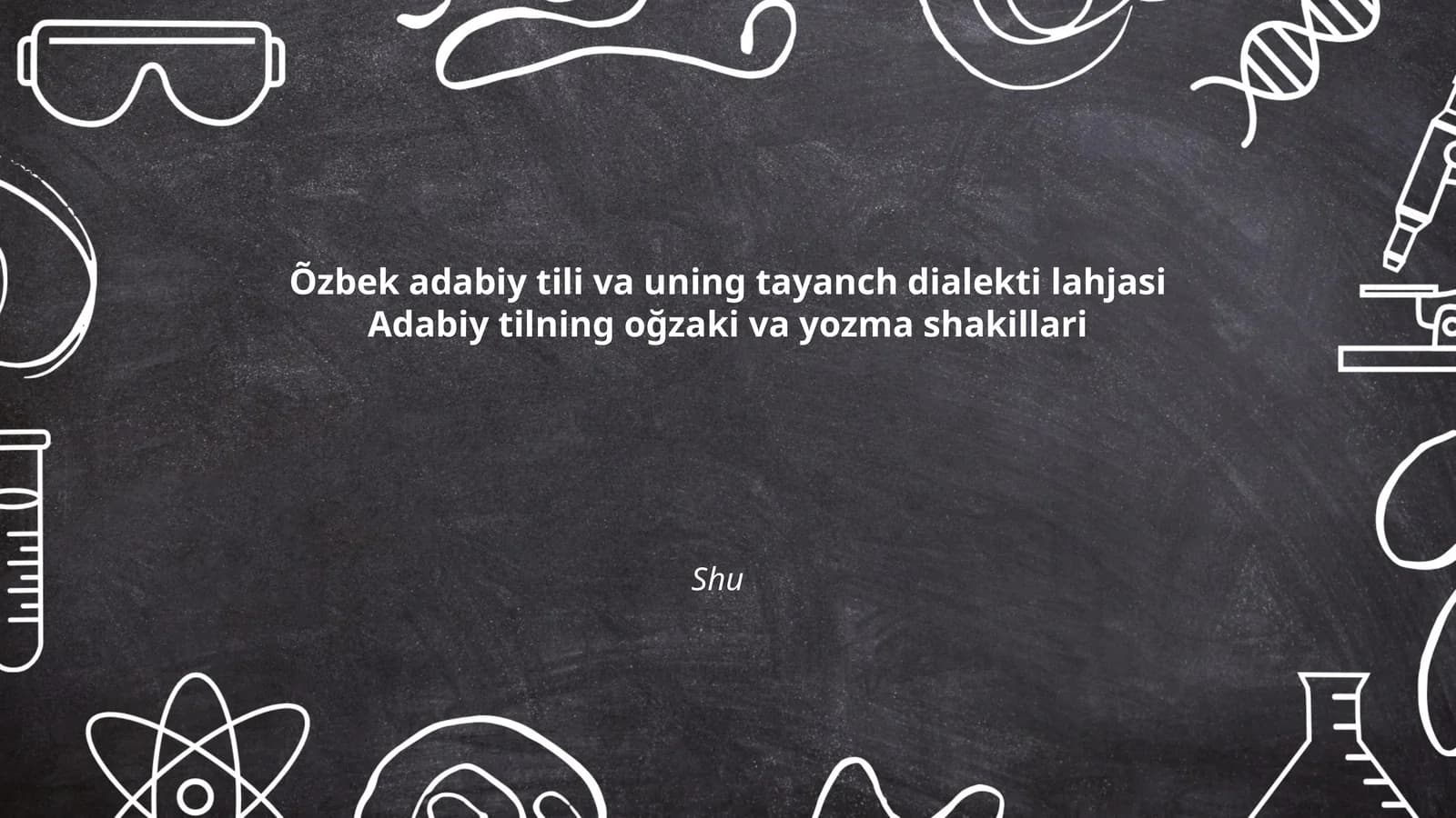 Õzbek adabiy tili va uning tayanch dialekti lahjasi Adabiy tilning oğzaki va yozma shakillari