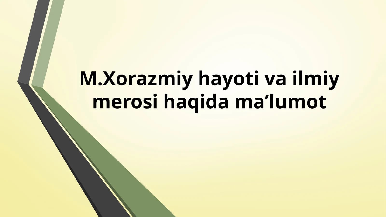 M.Xorazmiy hayoti va ilmiy merosi haqida ma’lumot