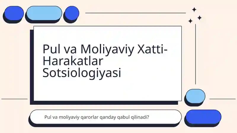 Pul VA MOLIYAVIY XATTI-HARAKATLAR SOTSIOLOGIYASI