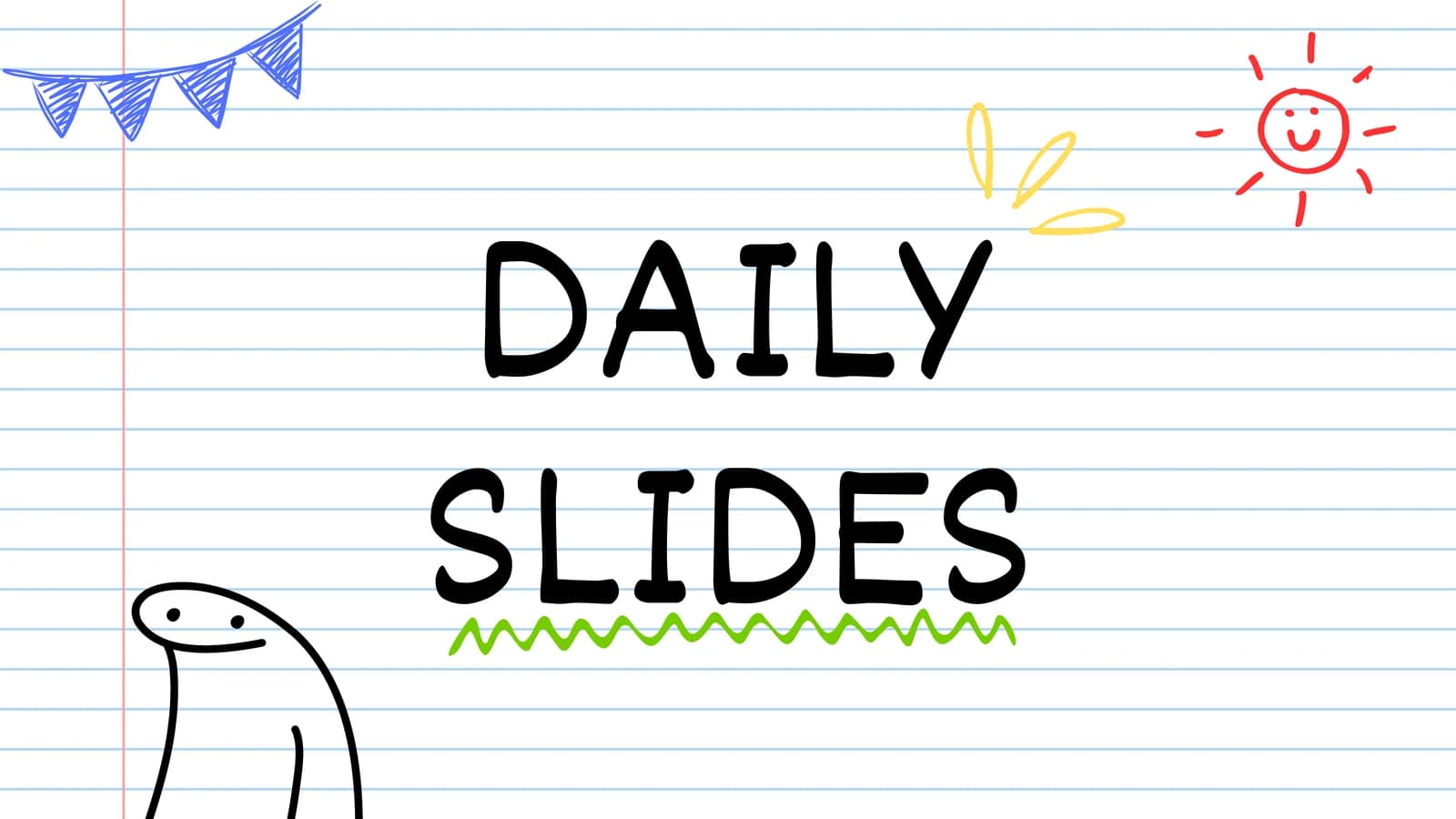 DAILY SLIDES