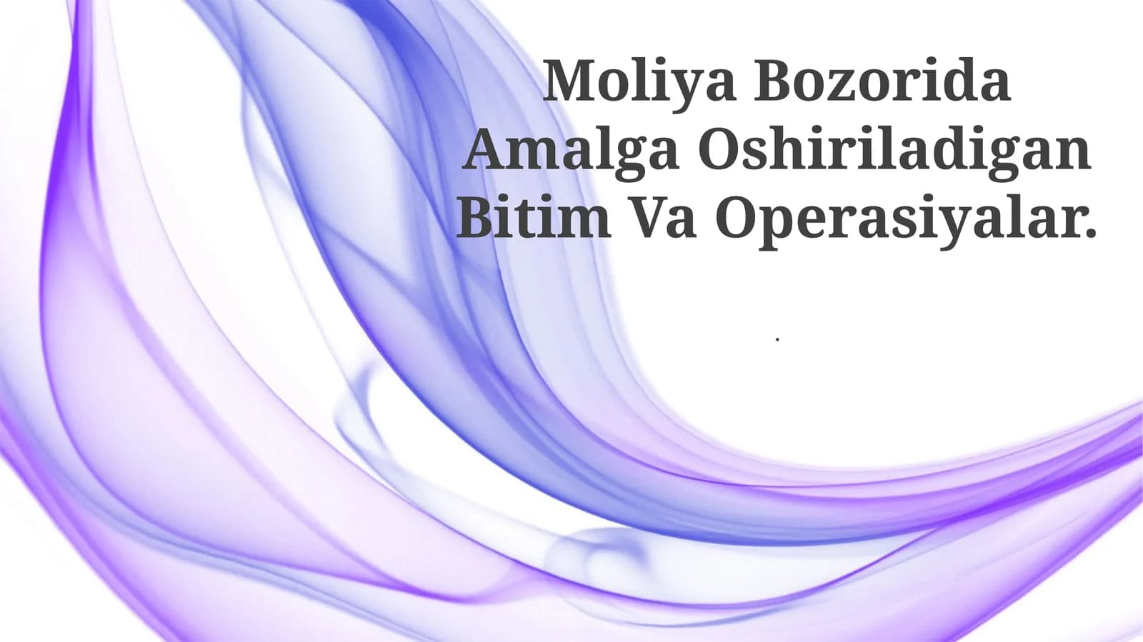 Moliya Bozorida Amalga Oshiriladigan Bitim Va Operasiyalar