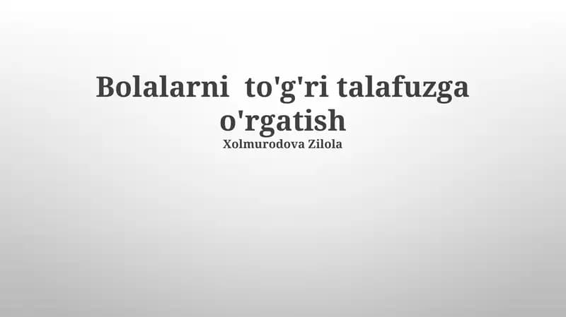 Bolalarni to'g'ri talafuzga o'rgatish