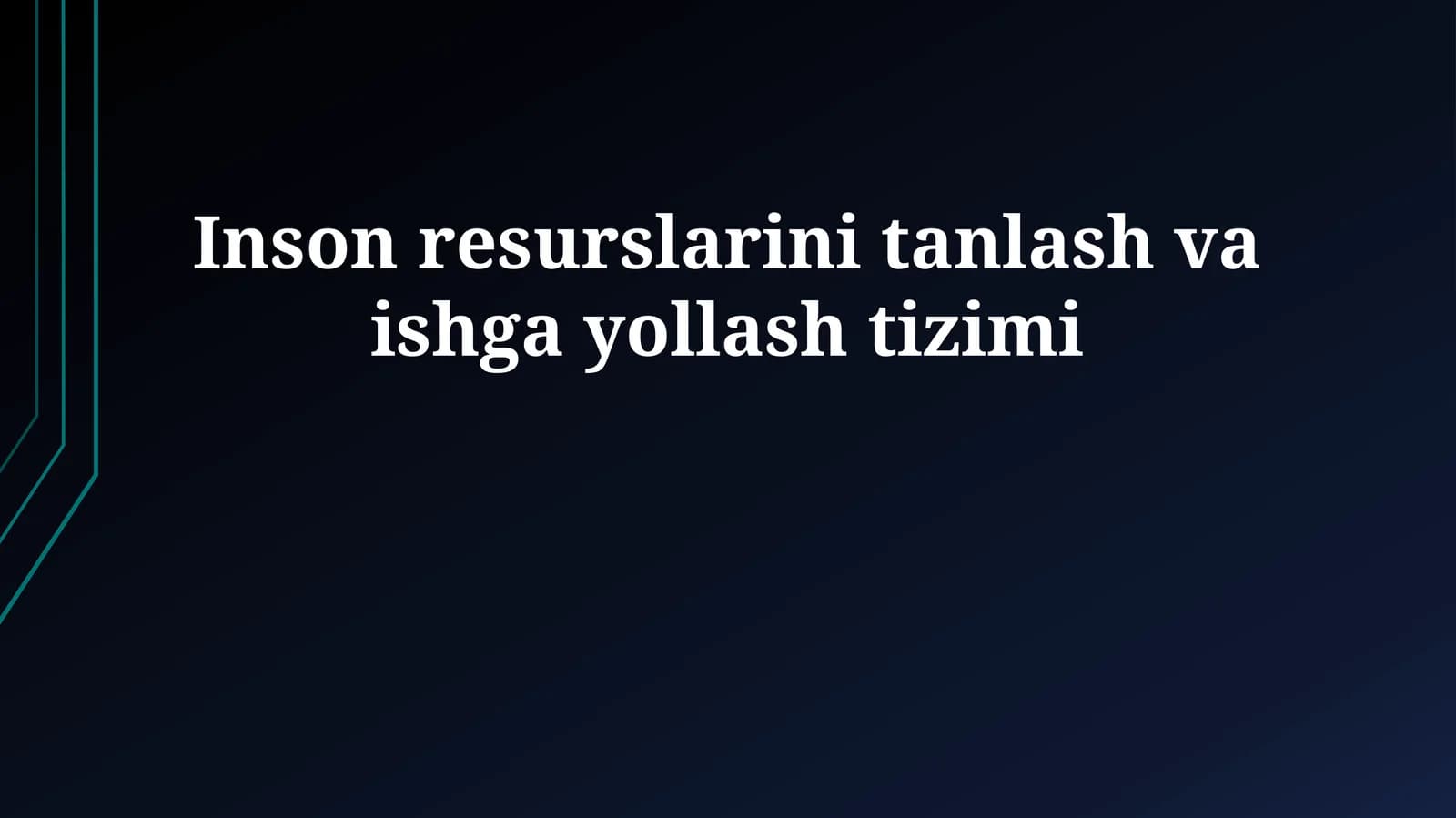 Inson resurslarini tanlash va ishga yollash tizimi