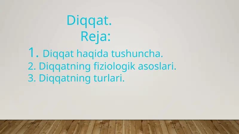 Diqqat.                Reja:1. Diqqat haqida tushuncha.2. Diqqatning fiziologik asoslari.3. Diqqatning turlari