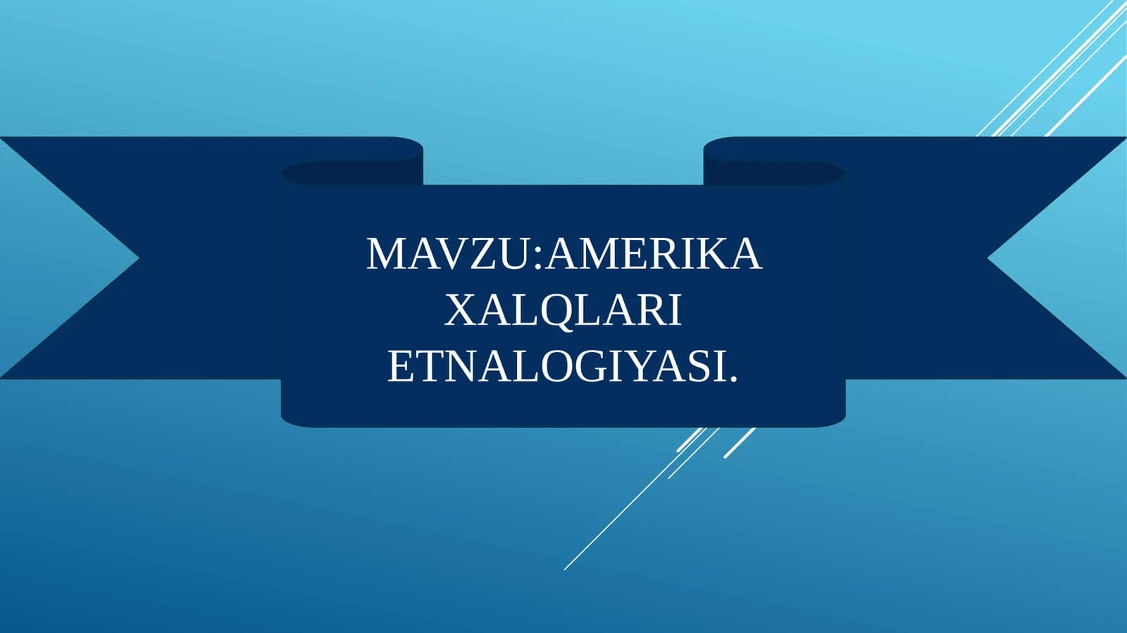 AMERIKA XALQLARI ETNALOGIYASI
