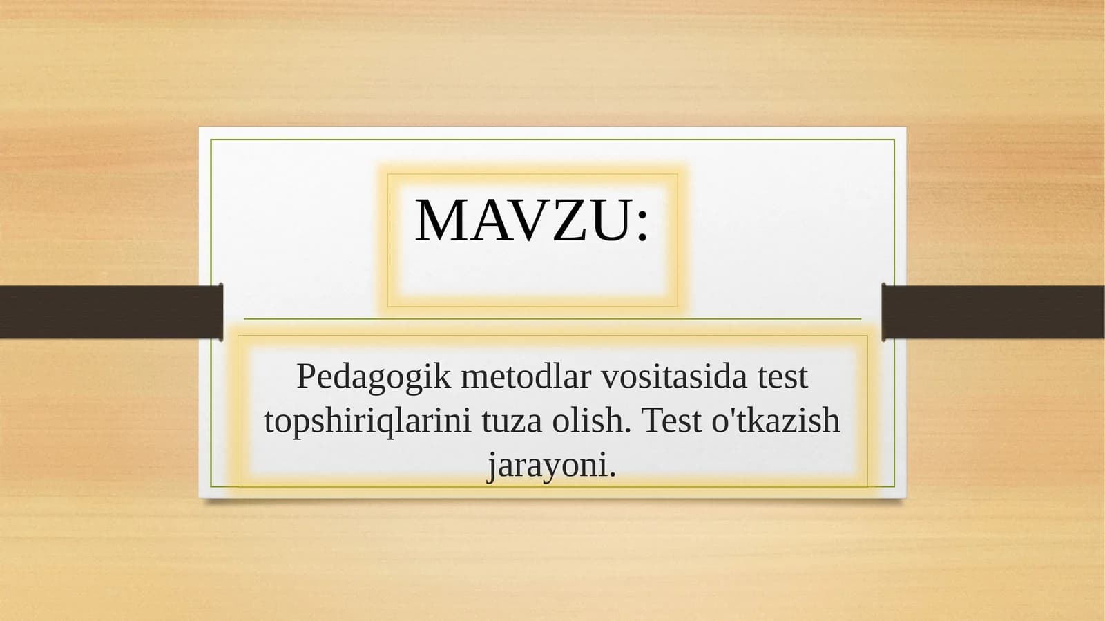 Test topshiriqlarini pedagogik metodlar asosida ishlab chiqish