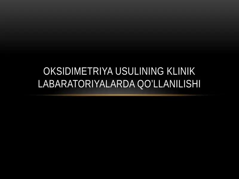 Oksidimetriya usulining klinik labaratoriyalarda qo’llanilishi