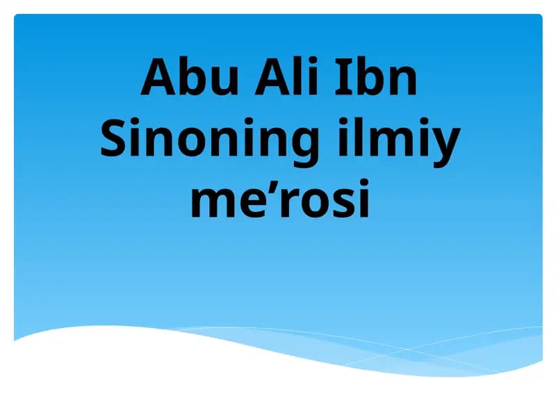 Abu Ali Ibn Sinoning ilmiy me’rosi