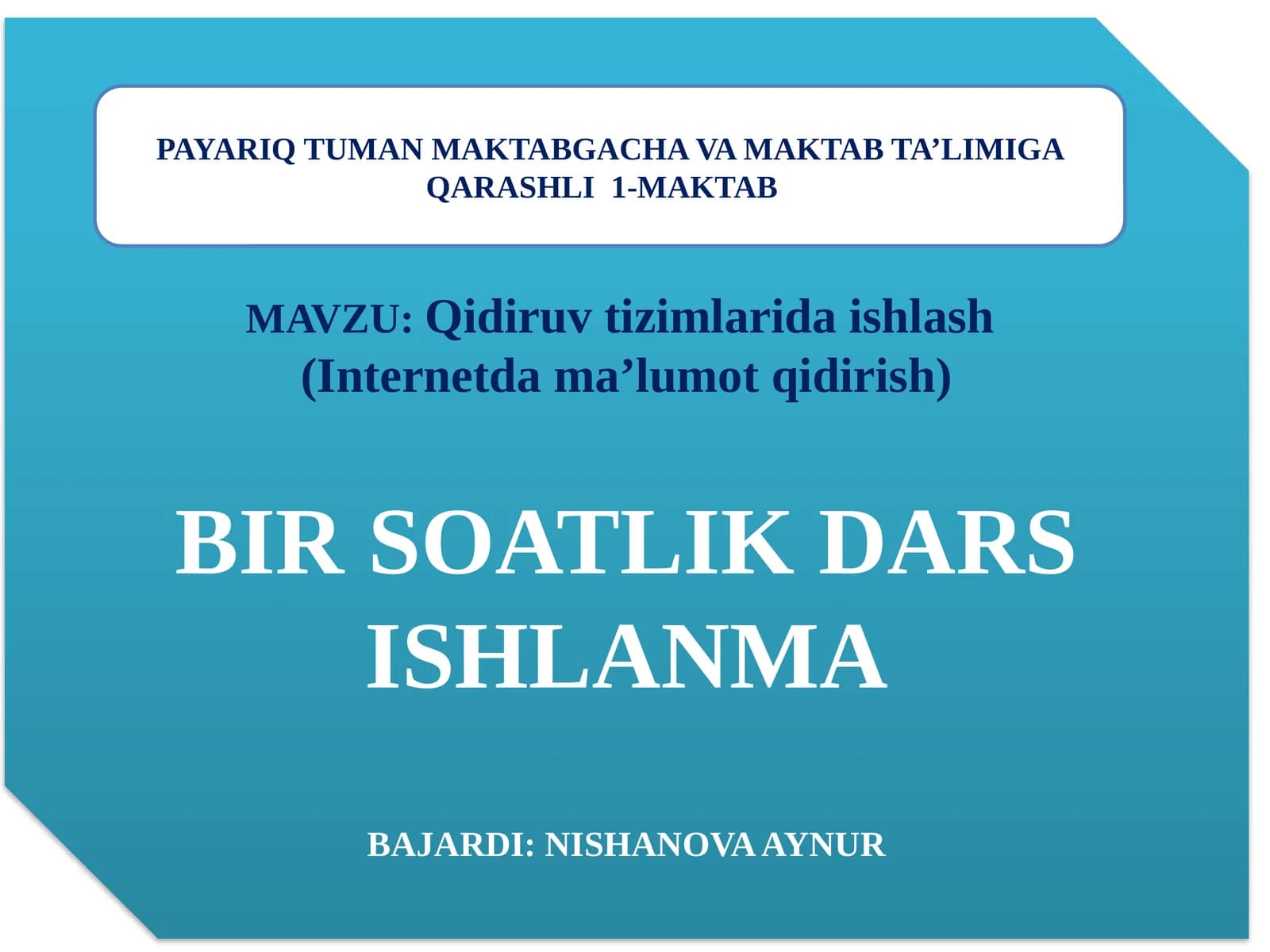 Qidiruv tizimlarida ishlash (Internetda ma’lumot qidirish)