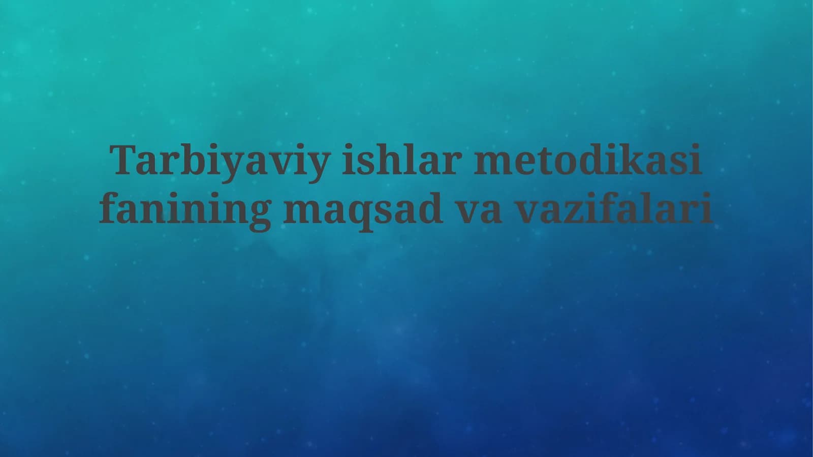 Tarbiyaviy ish methodikasi: Maqsad va vazifalari