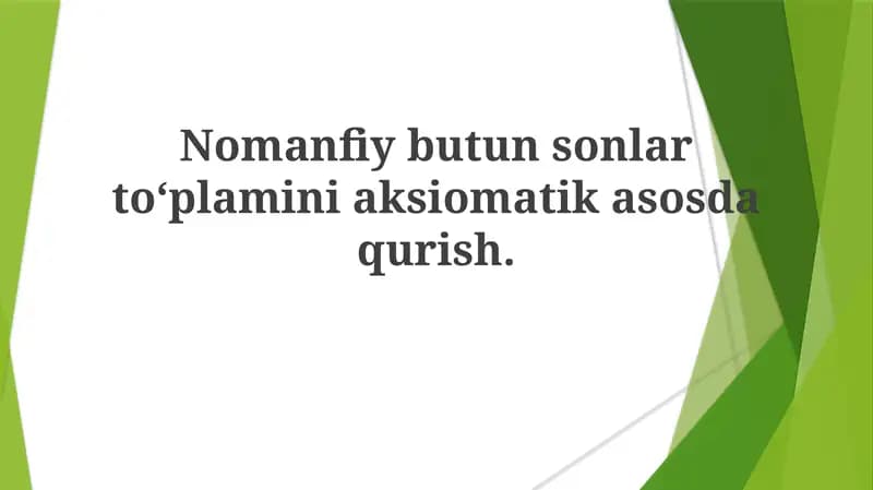 Nomanfiy butun sonlar to'plamini aksiomatikasosda qurish