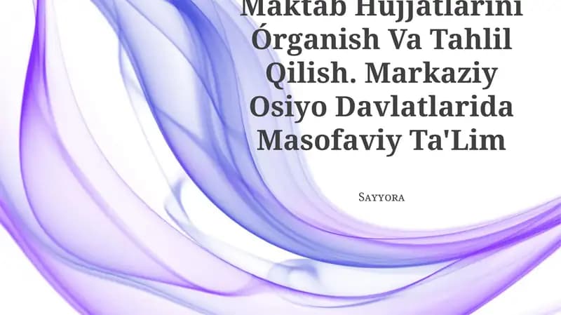 Maktab Hujjatlarini Órganish Va Tahlil Qilish